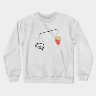 Brain vs heart Crewneck Sweatshirt